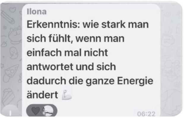 Ilona beschreibt, wie stark sie sich fühlt, weil sie nicht sofort antwortet